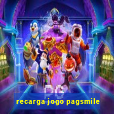 recarga jogo pagsmile